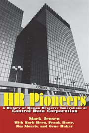 HR pioneers : a history of human resource innovations at control data corporation cover image