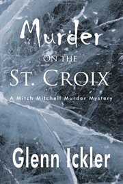 Murder on the St. Croix : a Mitch Mitchell murder mystery cover image