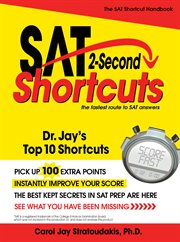 SAT 2-second shortcuts : the fastest route to SAT answers, Dr. Jay's top 10 shortcuts cover image