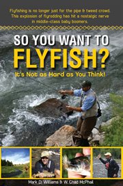 So You Want to Flyfish? : It's Not As Hard As You Think! cover image