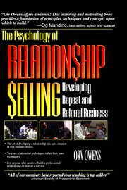 The psychology of relationship selling : developing repeat and referral business cover image