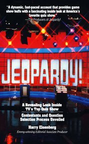 Jeopardy! : a revealing look inside TV's top quiz show cover image