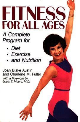 Cover image for Fitness For All Ages: A Complete Program for Diet, Exercise, and Nutrition