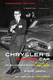 Chrysler's Turbine Car : The Rise And Fall Of Detroit's Coolest Creation cover image