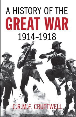 Link to A History Of The Great War by C. R. M. F. Cruttwell in the catalog