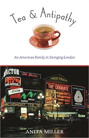Tea & antipathy an American family in swinging London cover image