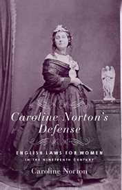 Caroline Norton's defense English laws for women in the 19th century cover image
