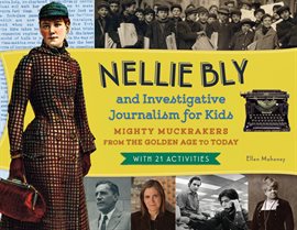 Cover image for Nellie Bly and Investigative Journalism for Kids