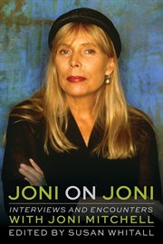 Joni on Joni : interviews and encounters with Joni Mitchell cover image