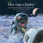 Max viaja a júpiter. Una aventura de ciencias con el perro Max cover image