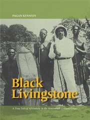 Black Livingstone a true tale of adventure in the nineteenth-century Congo cover image