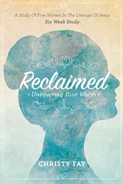 Reclaimed : Uncovering Your Worth cover image