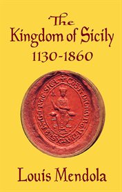 The Kingdom of Sicily, 1130-1860 cover image