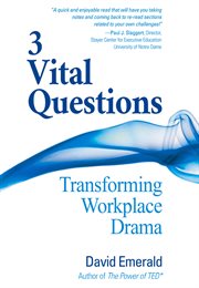 3 Vital Questions : Transforming Workplace Drama cover image