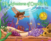 The Adventures of Camellia N. Under The Sea cover image