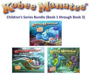 Kobee manatee children's series bundle. Books #1-3 cover image