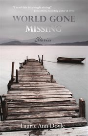 World Gone Missing : Stories cover image
