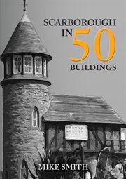 Scarborough in 50 Buildings cover image