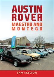 Austin Rover: Maestro and Montego : Maestro And Montego cover image