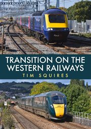 Transition on the Western Railways : Hst To Iet cover image