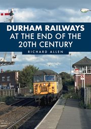 Durham Railways at the End of the 20th Century cover image