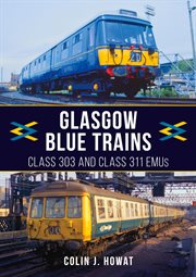 Glasgow Blue Trains : Class 303 And Class 311 Emus cover image