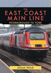 The East Coast Main Line: Peterborough to York cover image
