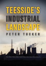 Teesside's Industrial Landscape cover image
