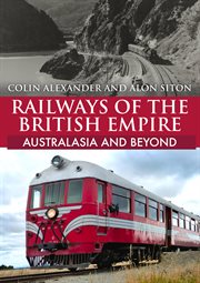 Railways of the British Empire: Australasia and Beyond cover image