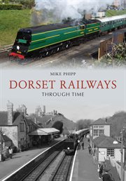 Dorset Railways Through Time cover image