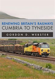 Renewing Britain's Railways: Cumbria to Tyneside cover image