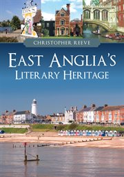East Anglia's Literary Heritage cover image