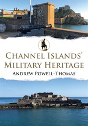 Channel Islands' Military Heritage cover image