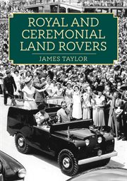 Royal and Ceremonial Land Rovers cover image