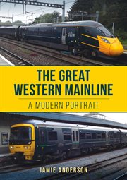 The Great Western Mainline : A Modern Portrait cover image