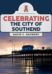 Celebrating the City of Southend cover image