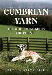 Cumbrian Yarn : The Wool That Binds The County cover image