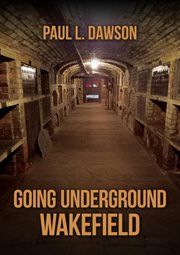 Going Underground: Wakefield cover image