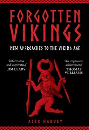 Forgotten Vikings : New Approaches To The Viking Age cover image