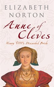 Anne of Cleves : Henry Viii's Discarded Bride cover image