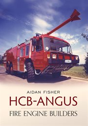 HCB Angus Fire Engine Builders : Fire Engine Builders cover image