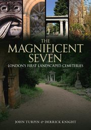 The Magnificent Seven : London's First Landscaped Cemeteries cover image