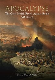 Apocalypse : The Great Jewish Revolt Against Rome Ad 66-73 cover image