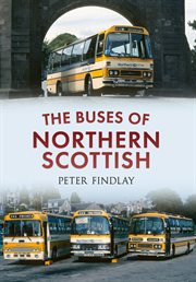 The Buses of Northern Scottish : From Alexanders (northern) To Stagecoach cover image