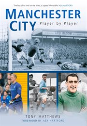 Manchester City Player by Player : Player By Player cover image