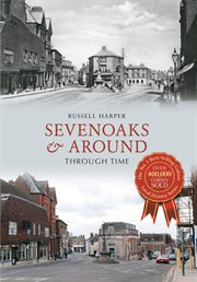 Sevenoaks & Around Through Time cover image