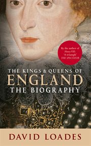 The Kings & Queens of England : The Biography cover image