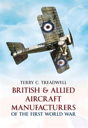 British & Allied Aircraft Manufacturers of the First World War cover image