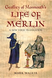 Geoffrey of Monmouth's Life of Merlin : A New Verse Translation cover image