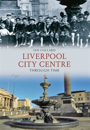 Liverpool City Centre Through Time cover image
